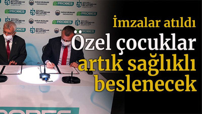 İmzalar atıldı Özel Çocuklar artık sağlıklı beslenecek